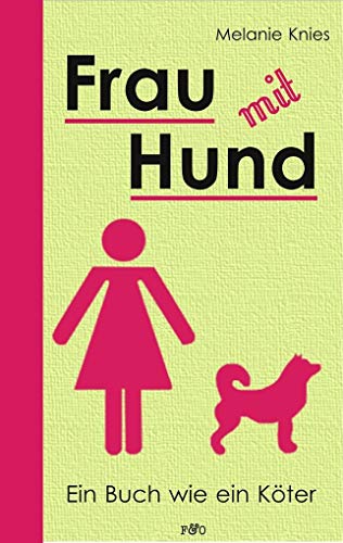 Frau mit Hund: Ein Buch wie ein Köter von FRED & OTTO